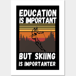 Education Is Important But Skiing Is Importanter Retro Funny skiing Posters and Art